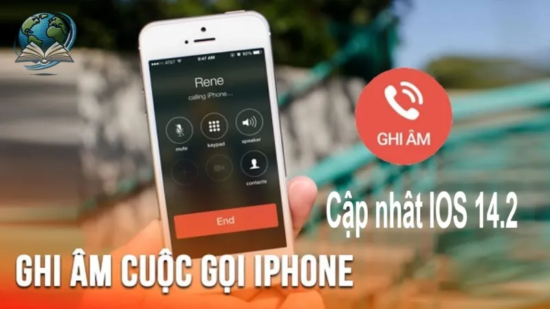 Hướng dẫn chi tiết cách ghi âm cuộc gọi trên iphone dễ dàng