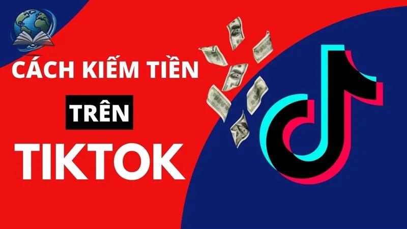 Cách kiếm tiền trên tiktok mà ai cũng có thể thực hiện