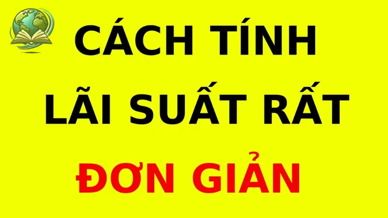 Cách tính lãi suất ngân hàng hiệu quả cho khoản vay cá nhân