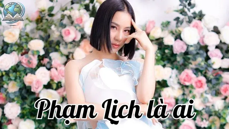 Phạm Lịch là ai? Cuộc đời và sự nghiệp của nữ vũ công