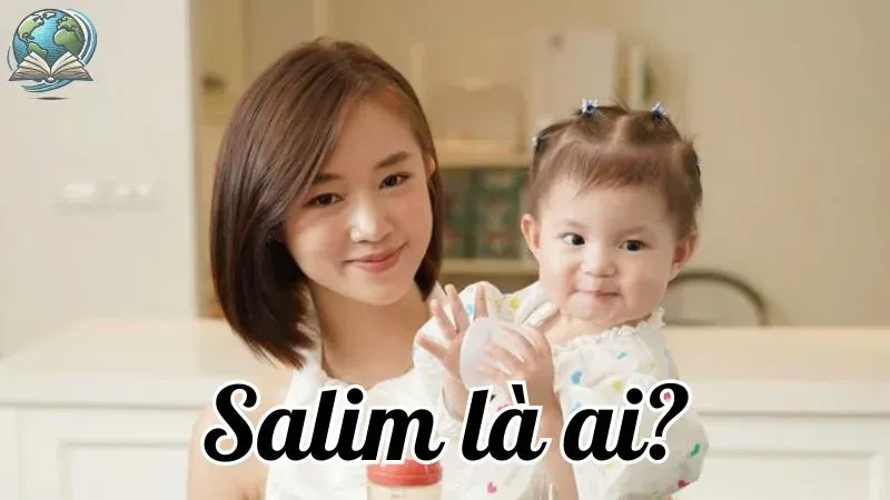 Hé lộ tiểu sử và sự nghiệp nổi bật của hotgirl Salim