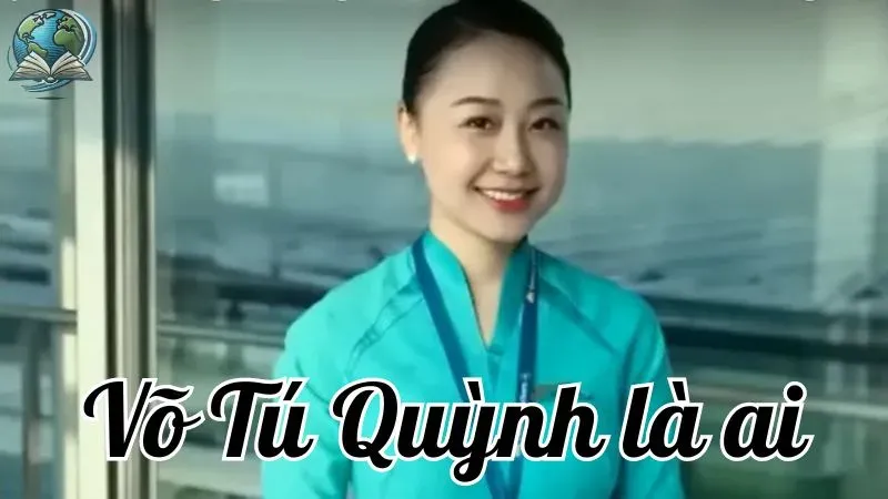 Võ Tú Quỳnh là ai? Vụ việc hàng không khiến dư luận xôn xao