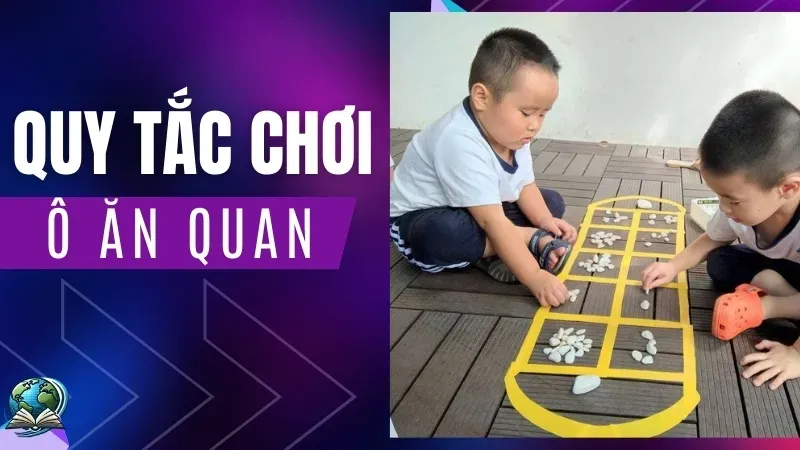 Hướng dẫn chơi ô ăn quan chi tiết - Những quy luật từ xa xưa 1