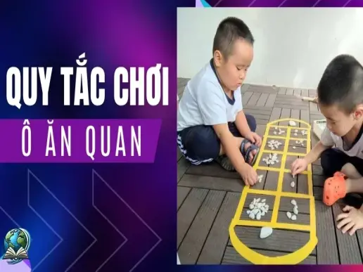 Hướng dẫn chơi ô ăn quan chi tiết - Những quy luật từ xa xưa