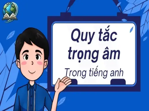 Mẹo nhận biết trọng âm qua những quy tắc dễ nhớ nhất