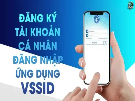 Hướng dẫn đăng ký tài khoản VssID – giải pháp định danh điện tử tiện lợi