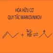 Quy tắc Markovnikov và cách áp dụng trong phản ứng hữu cơ