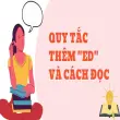Quy tắc thêm ed trong tiếng Anh chuẩn xác cực kì dễ nhớ