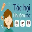 Tác hại nhuộm tóc và những điều cần biết trước khi thử