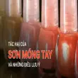 Tác hại sơn móng tay có thể gây ra những nguy hại khó lường