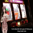 Cách nhận biết slot game dễ thắng qua bảng thanh toán