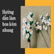 Làm hoa kẽm nhung- Tuyệt chiêu tạo tác phẩm bền đẹp, tinh xảo