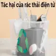Tác hại của rác thải điện tử đến sức khỏe con người