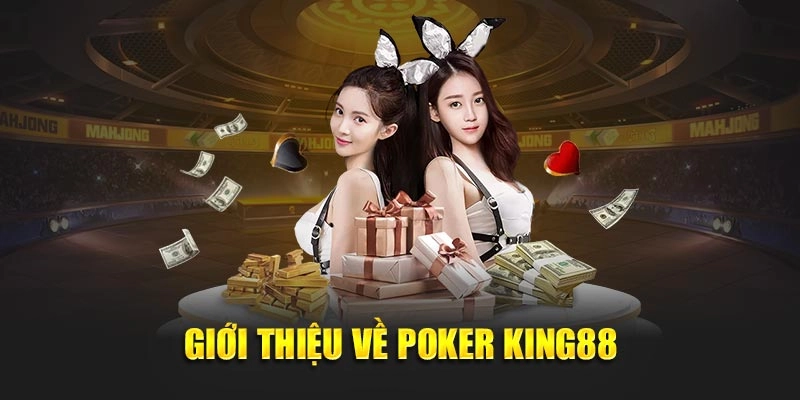 Giới thiệu về Poker King88