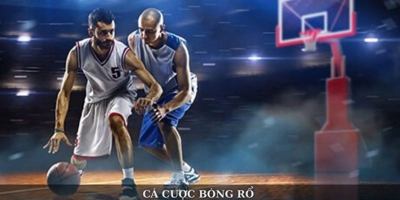 Cá cược bóng rổ – bộ môn thu hút hàng nghìn người tham gia
