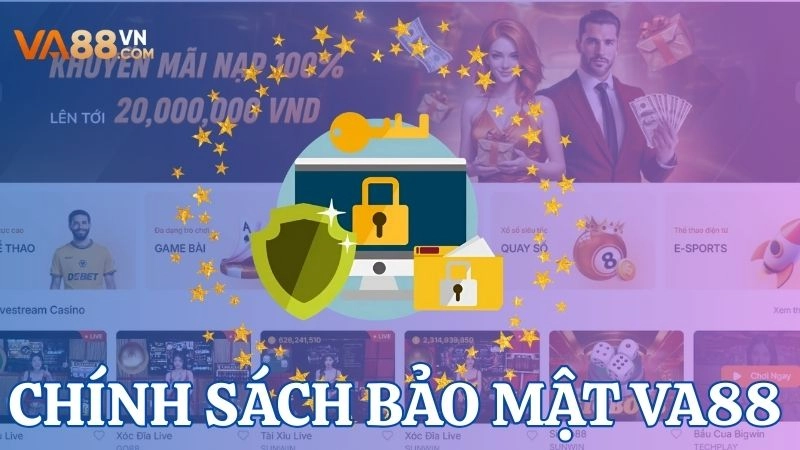 Tìm hiểu về chính sách bảo mật VA88