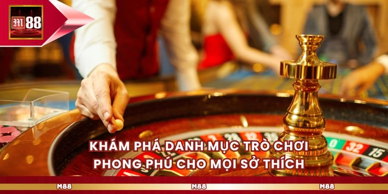 Khám phá danh mục trò chơi phong phú cho mọi sở thích