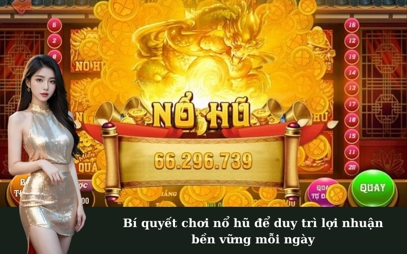 Nổ hũ là gì? Tại sao lại hấp dẫn người chơi?