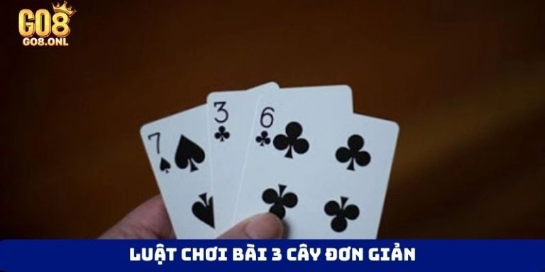 Chiến lược chơi bài 3 cây đơn giản cho người mới