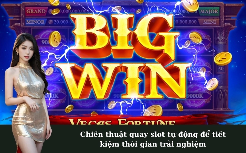 Chiến thuật quay slot tự động để tiết kiệm thời gian trải nghiệm