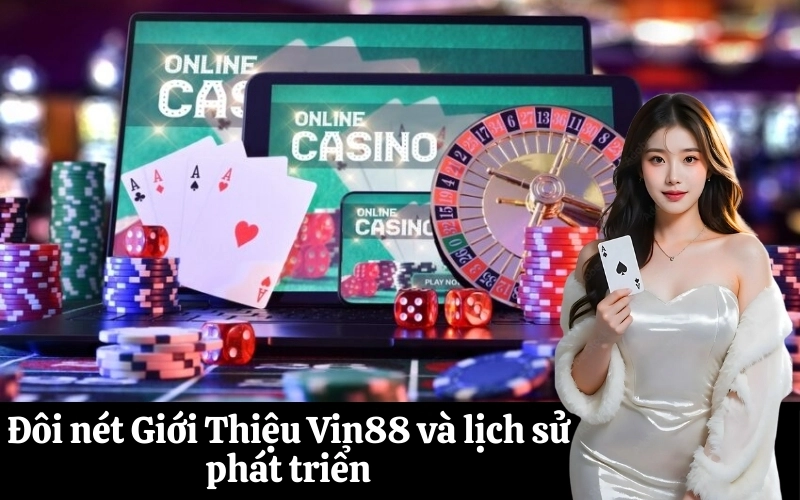 Giới thiệu tổng quan về nhà cái cá cược Vin88