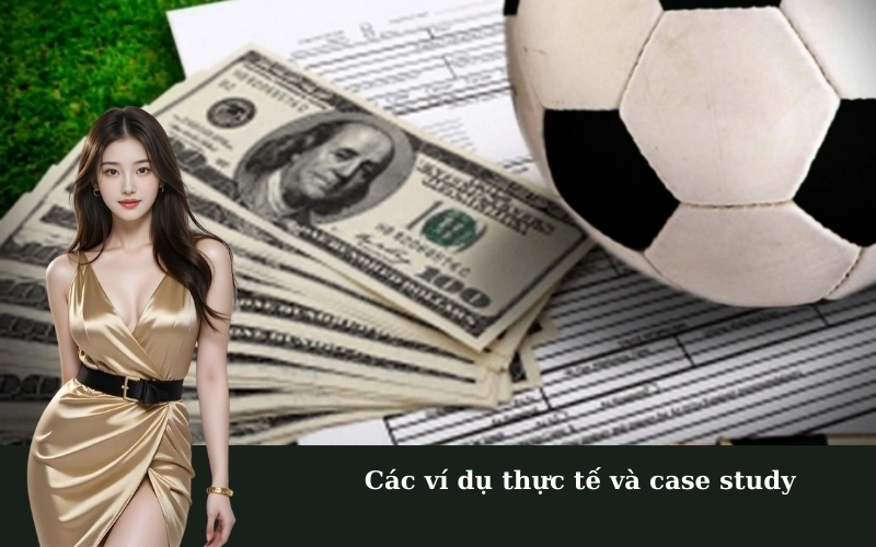 Các ví dụ thực tế và case study