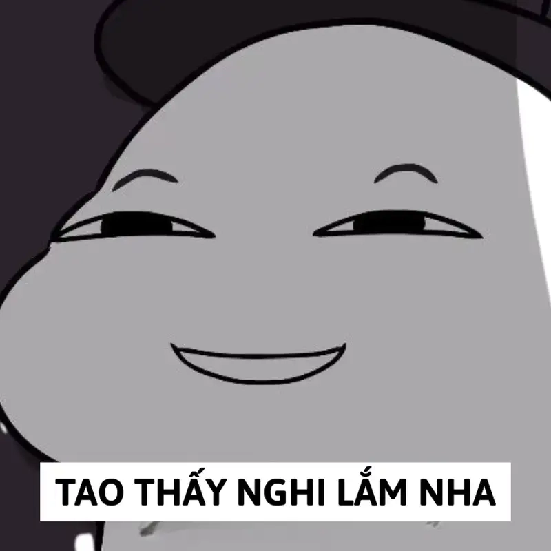 Cười thả ga với nghi ngờ meme mới nhất
