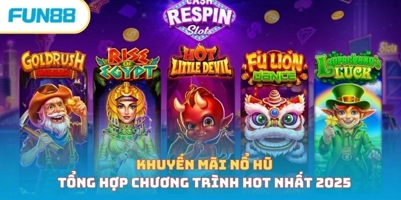 Ưu đãi nổ hũ fun88 – Nhận quà không ngừng, chơi càng lâu càng lời