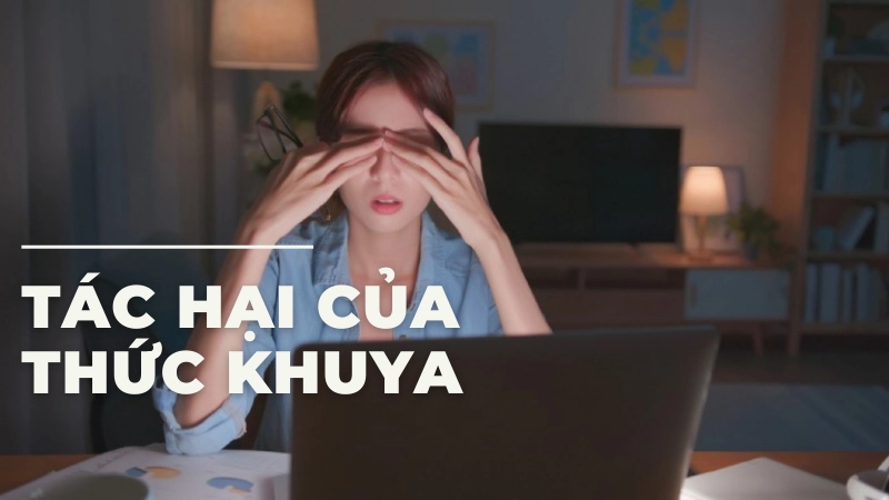 Tác hại của thức khuya ảnh hưởng thế nào đến não bộ