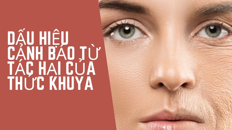 Làn da lão hóa sớm và quầng thâm mắt do thiếu ngủ thường xuyên