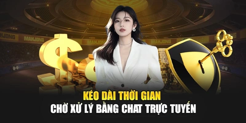 Kéo dài thời gian chờ xử lý bằng chat trực tuyến