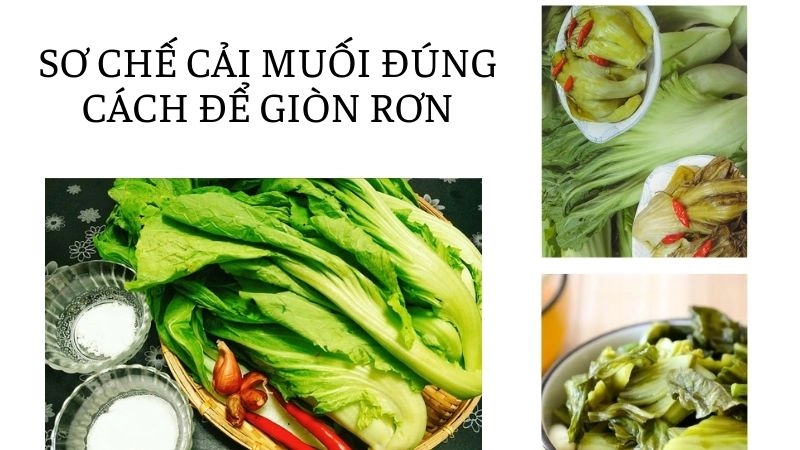 Sơ chế cải muối đúng cách để giòn rơn, vàng tươi cả tuần 