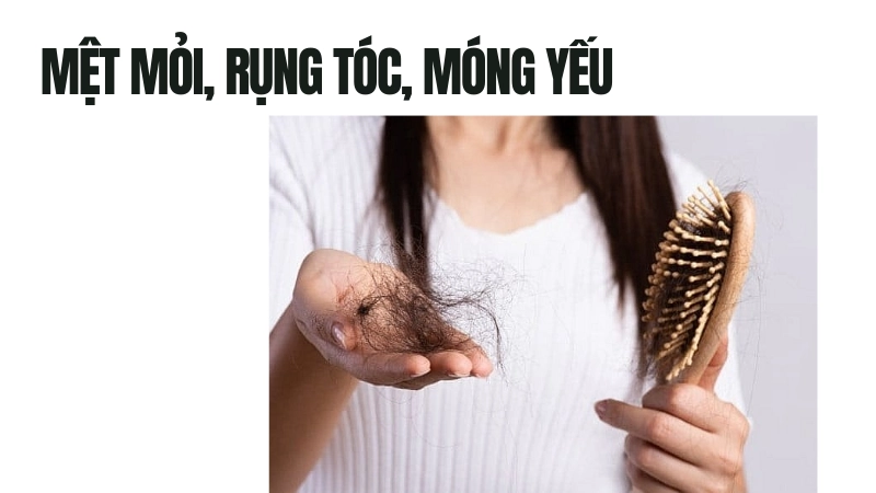 Mệt mỏi, tóc rụng và móng yếu báo động