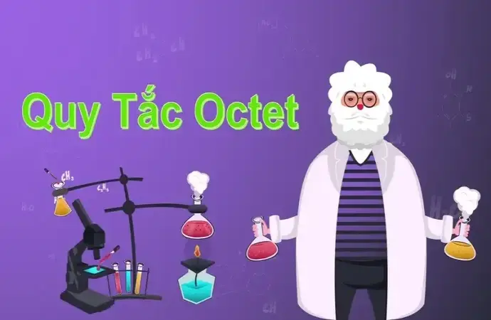 Quy tắc Octet là gì và vai trò quan trọng trong hóa học
