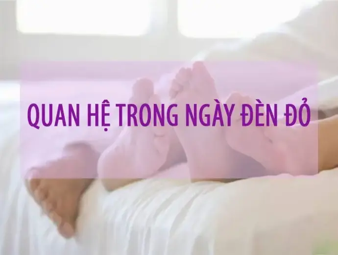 Tác hại quan hệ vào ngày đèn đỏ và những điều cần lưu ý