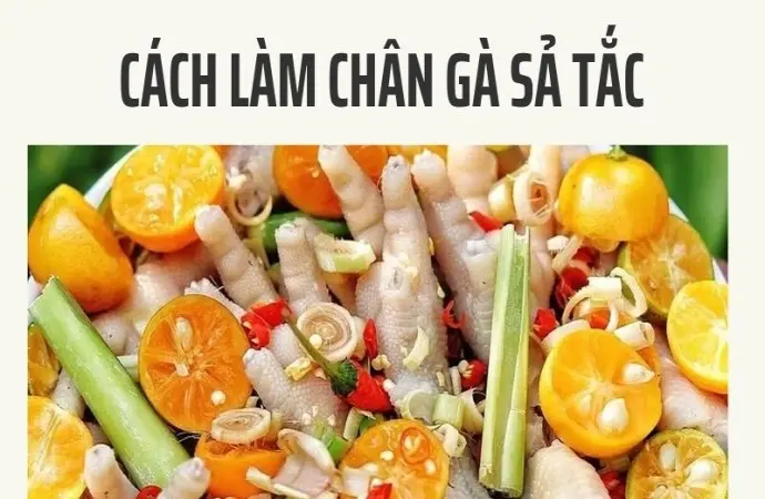 Cách làm chân gà sả tắc đơn giản mà hương vị tuyệt hảo