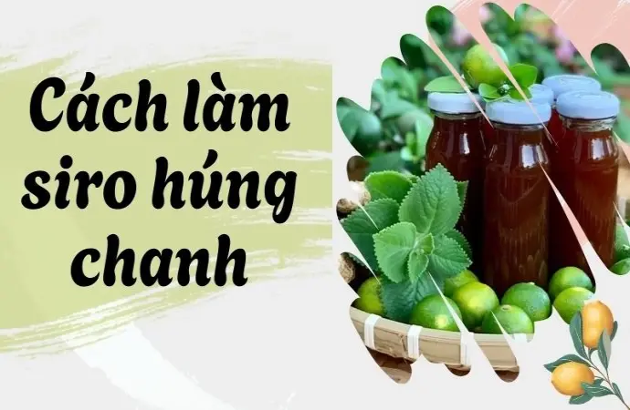 Cách làm siro húng chanh thơm mùi thảo dược, dễ bảo quản