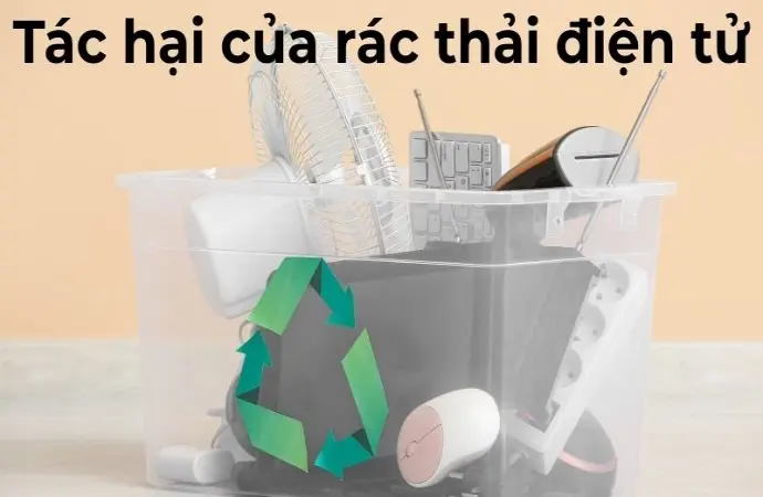 Tác hại của rác thải điện tử đến sức khỏe con người