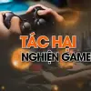 Tác hại nghiện game ảnh hưởng xấu đến sức khỏe tinh thần