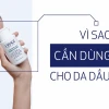BHA cho da dầu mụn: Hướng dẫn chọn và sử dụng hiệu quả