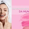 Da dầu mụn nên dùng gì? Hướng dẫn chọn sản phẩm phù hợp
