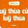 Quy tắc lũy thừa là gì? Định nghĩa và các dạng toán chi tiết