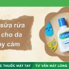 Sữa Rửa Mặt Cho Da Nhạy Cảm Và Mụn: Lựa Chọn Hoàn Hảo 2026