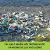 Tác hại của ô nhiễm môi trường: Hậu quả khôn lường và giải pháp