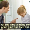 Tác hại không ngờ của việc la mắng con cái cha mẹ cần biết