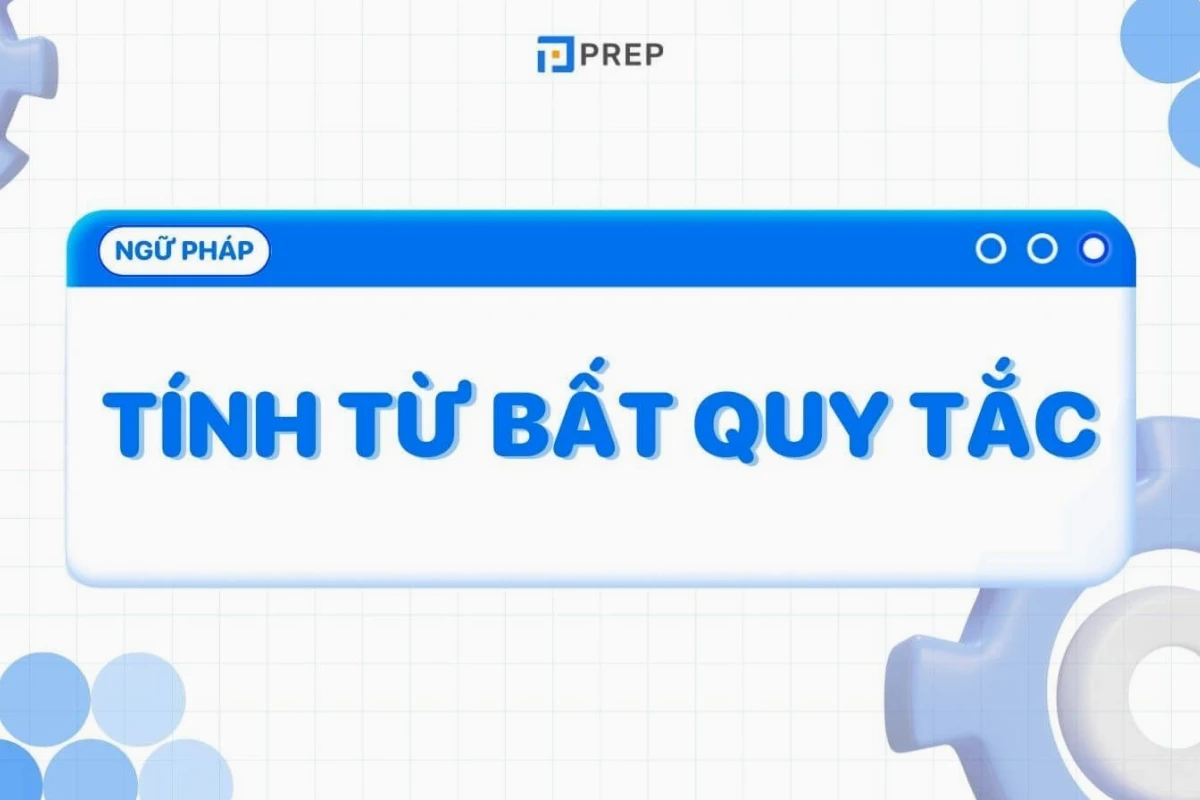 Khám phá Bảng Tính Từ Bất Quy Tắc Tiếng Anh Toàn Diện 2026