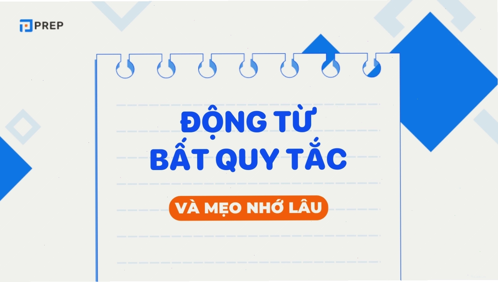 Bảng 360 động từ bất quy tắc tiếng Anh chi tiết