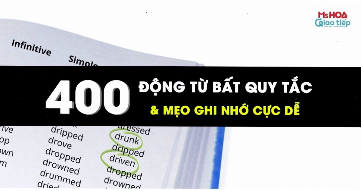Bảng động từ bất quy tắc tiếng Anh đầy đủ bao gồm V1, V2, V3 và nghĩa tiếng Việt