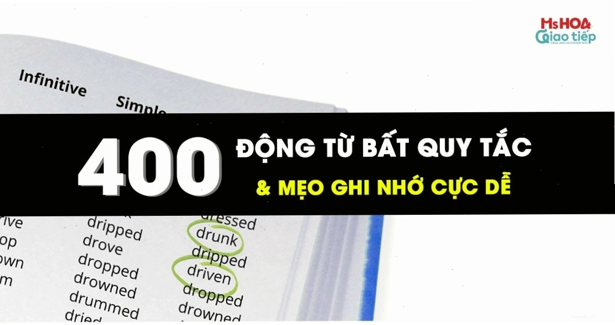 Bảng động từ bất quy tắc tiếng Anh đầy đủ và PDF