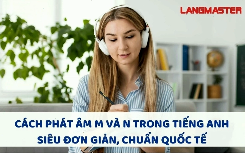 Cách phát âm m và n trong tiếng Anh